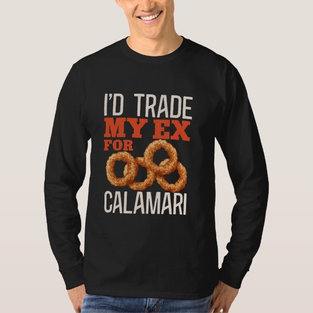 Iu2019d Trade My Ex for Calamari Cuttlefish Greece T Shirt (Framsida)