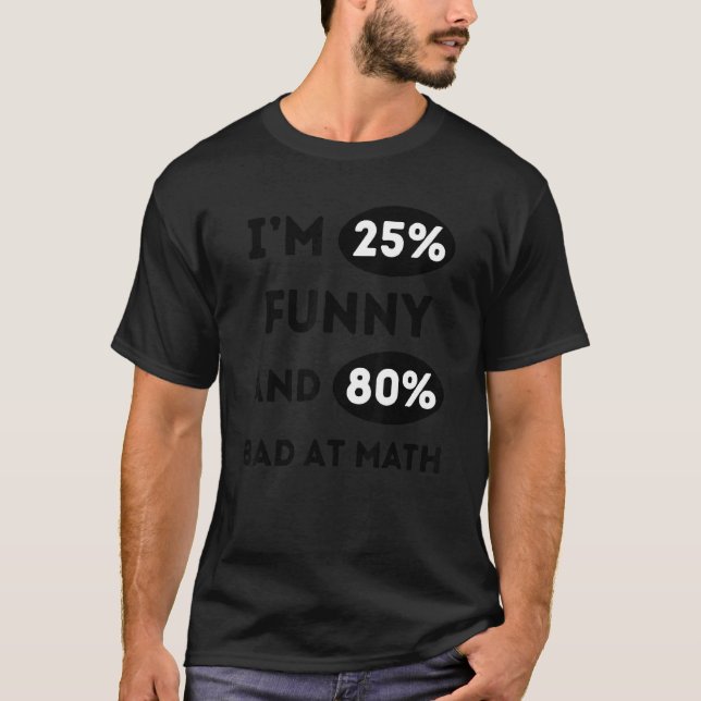 Iu2019m 25 och 80 vid matematik 4 t shirt (Framsida)