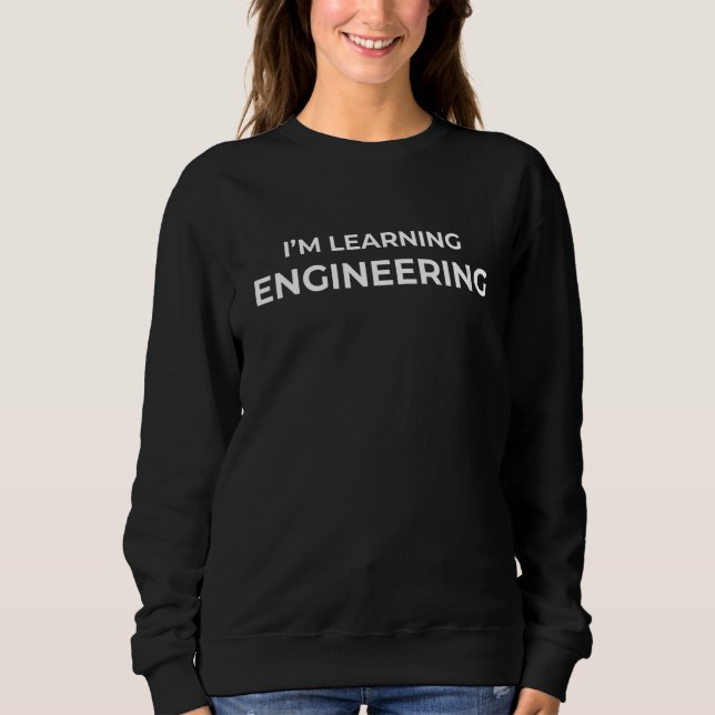 Iu2019m Learning Engineering Funny School (vetensk T Shirt (Framsida)