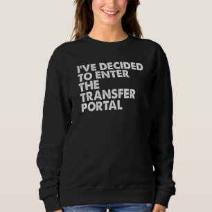 Iu2019ve beslutade att ange överföringsportalen t shirt