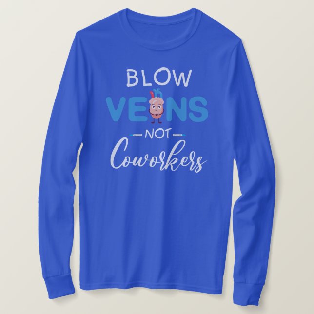 IV Nurse Blow Veins Coworkers CRNA Akut T Shirt (Design framsida)