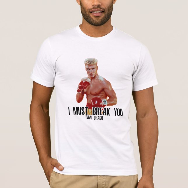Ivan Drago T-Shirt, jag måste bryta dig T-Shirt (Framsida)