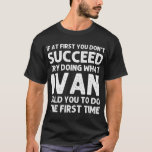 IVAN Gift Namn Personlig Birthday Funny Christm T Shirt<br><div class="desc">IVAN Gift Namn Personlig Birthday Funny Joke T-Shirt</div>