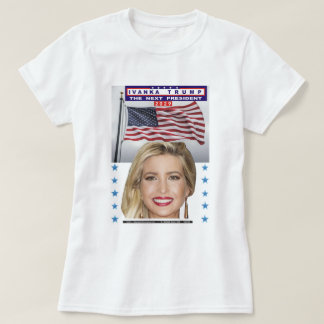 Ivanka trump - Tumpens dotter - nästa president T Shirt