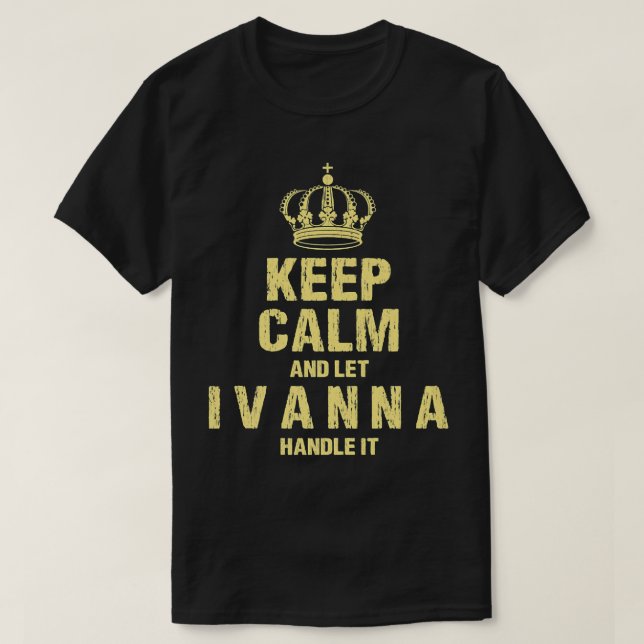 Ivanna Behålla Lugn Personlig Namn Friends Nicknam T Shirt (Design framsida)