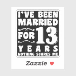 I've Been Married For 13 Years Wedding Anniversary Klistermärken