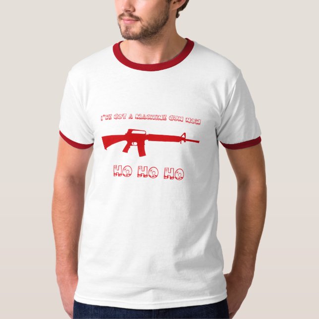 I've fick en maskingevär, HO HO HO det hårda T Shirt (Framsida)