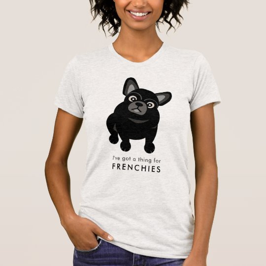 I've fick en sak för Frenchiesfranskbulldogg Tee