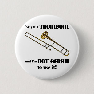 I've fick en Trombone Knapp
