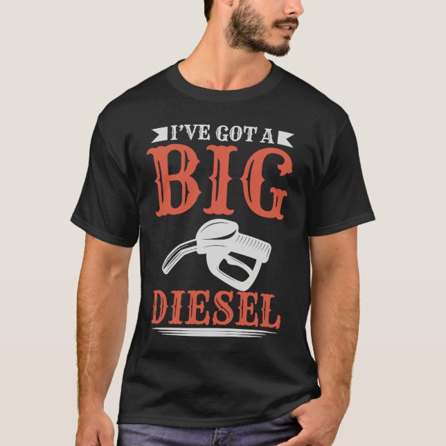 Ive Got A Big Diesel T Shirt (Framsida)