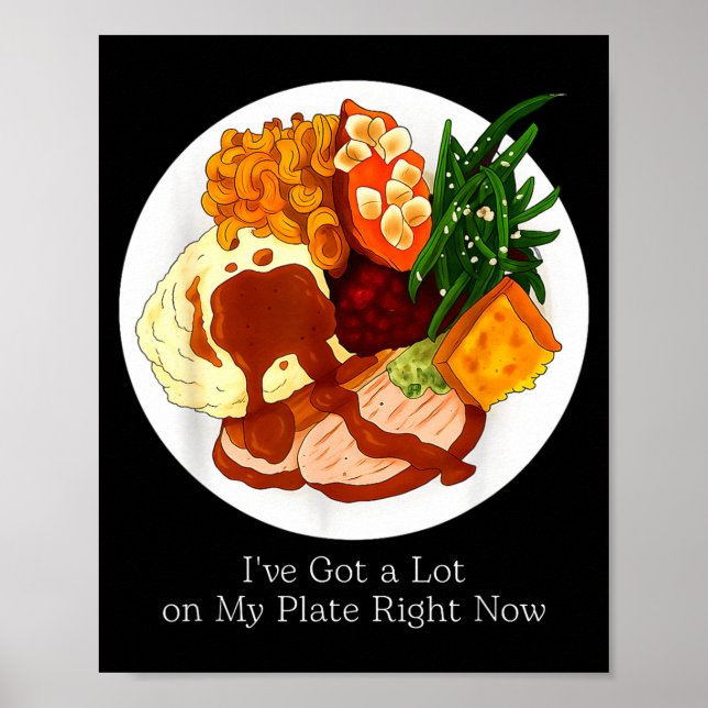 I've Got A Lot On My Plate Food  Poster (Framsidan)