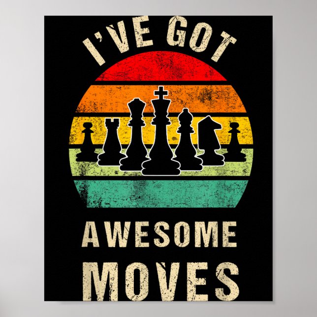 I've Got Awesome Moves Chess Player Funny Chess Pl Poster (Framsidan)