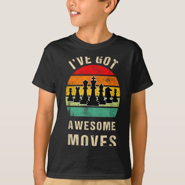 I've Got Awesome Moves Chess Player Funny Chess Pl T Shirt (Framsida)