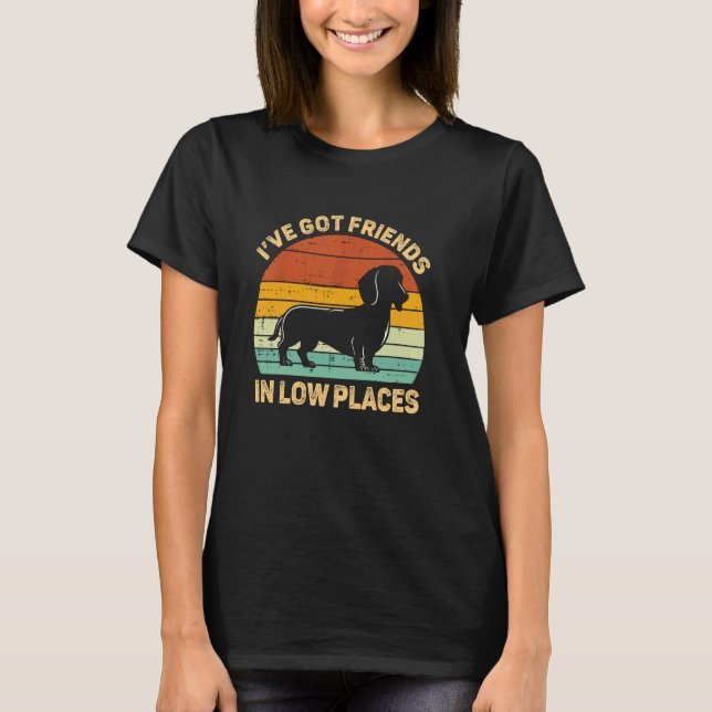 I've Got Friends In Low Places Funny Dachshund Wie T Shirt (Framsida)