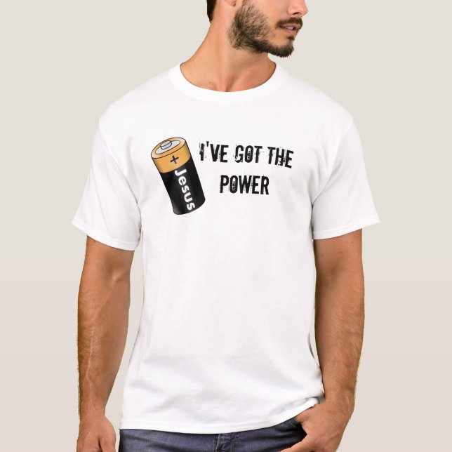 I've Got The POWER (Jesus Battery) Tee (Framsida)