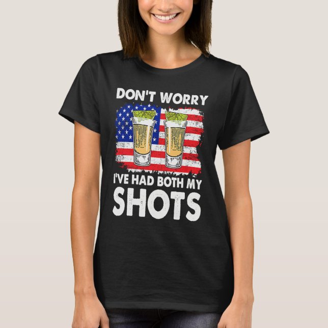 I've Had Both My Shots  Two 2 Shots T Shirt (Framsida)