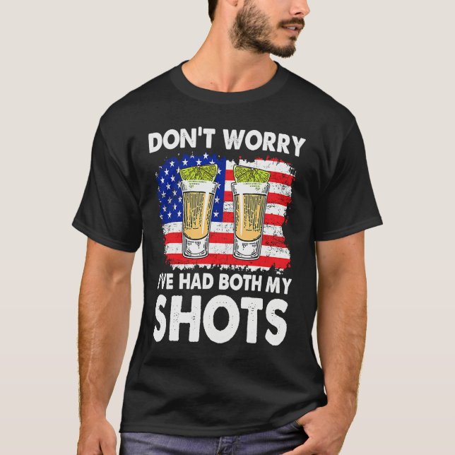 I've Had Both My Shots  Two 2 Shots T Shirt (Framsida)