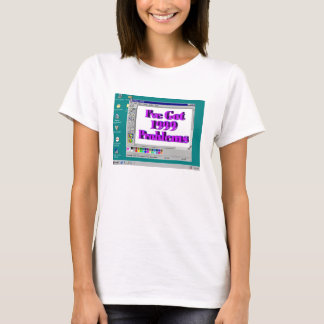 I've har 1999 problem tee shirt