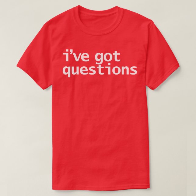 Ive Har - frågor - praktiskt typografi T Shirt (Design framsida)