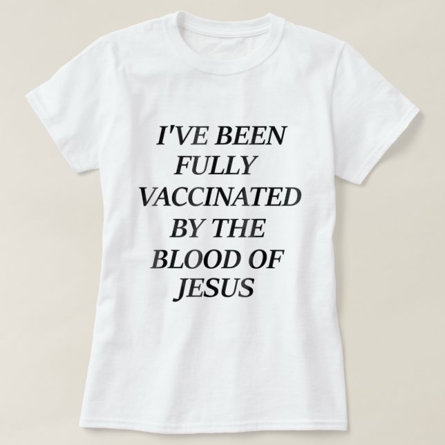 Ive har vaccinerats fullständigt av Jesus blod T Shirt (Design framsida)