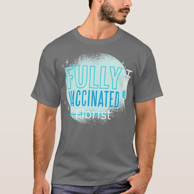Ive har vaccinerats mot Florist T Shirt (Framsida)