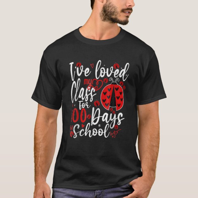 I've Loved My Class For 100 Days Of School Ladybug T Shirt (Framsida)