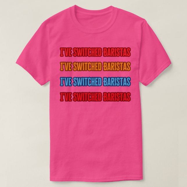 Ive Switched Baristas T Shirt (Design framsida)