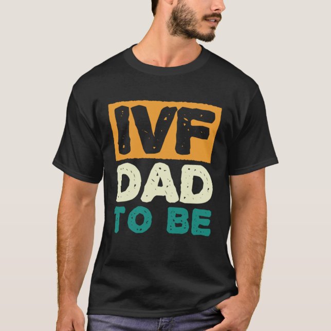 IVF Dad To Be Husband IVF  1 T Shirt (Framsida)