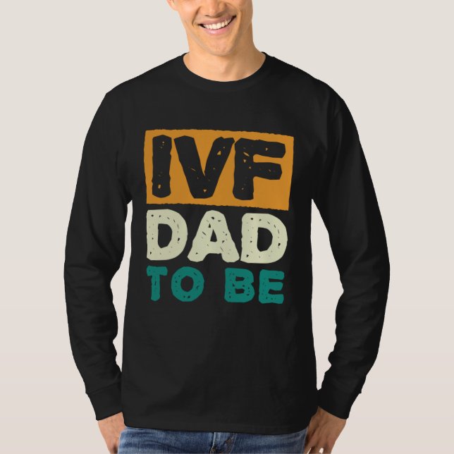 IVF Dad To Be Husband IVF  1 T Shirt (Framsida)