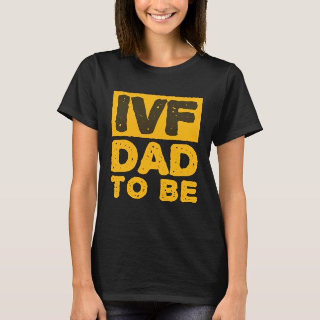 IVF Dad To Be Husband IVF T Shirt (Framsida)