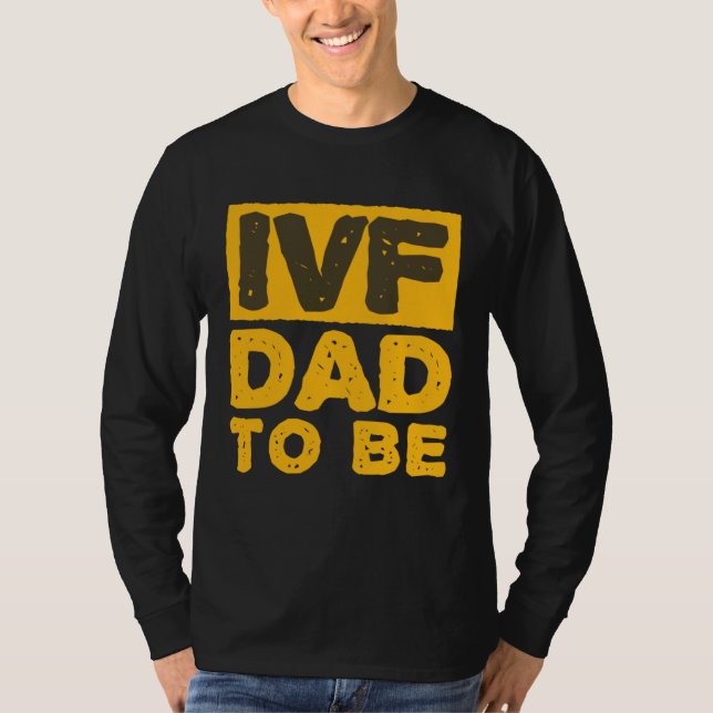 IVF Dad To Be Husband IVF T Shirt (Framsida)
