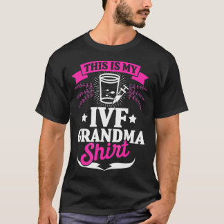 IVF Gift Warrior Grandma Roligt Transfer Day Infer T Shirt
