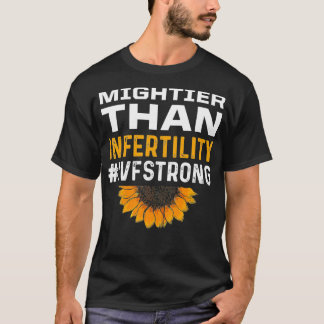 IVF Gift Warrior Mightier Transfer Day Infertility T Shirt