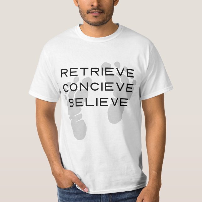 IVF Retrieve Conceive Tro T Shirt (Framsida)