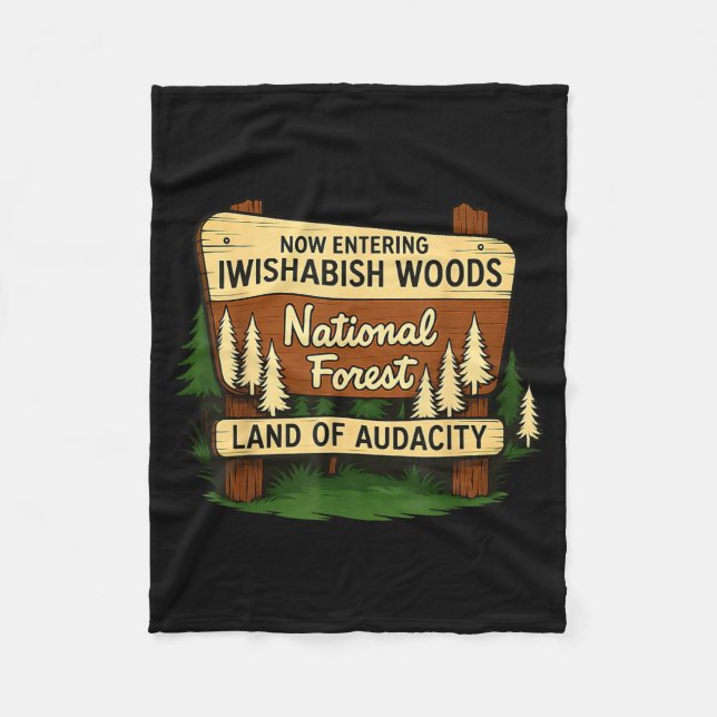 Iwishabish Woods Land Of Audacity Funny Camng Desi Fleecefilt (Framsidan)