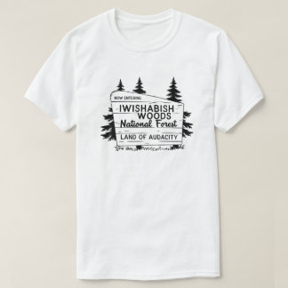 Iwishabish Woods National Forest Land T shirt