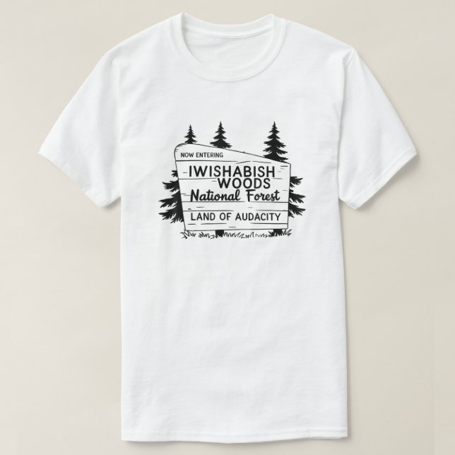 Iwishabish Woods National Forest Land T shirt (Design framsida)
