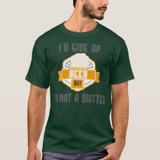 Ix27d Ge uppåt öl men jag är inte ett kitterbäröl T Shirt