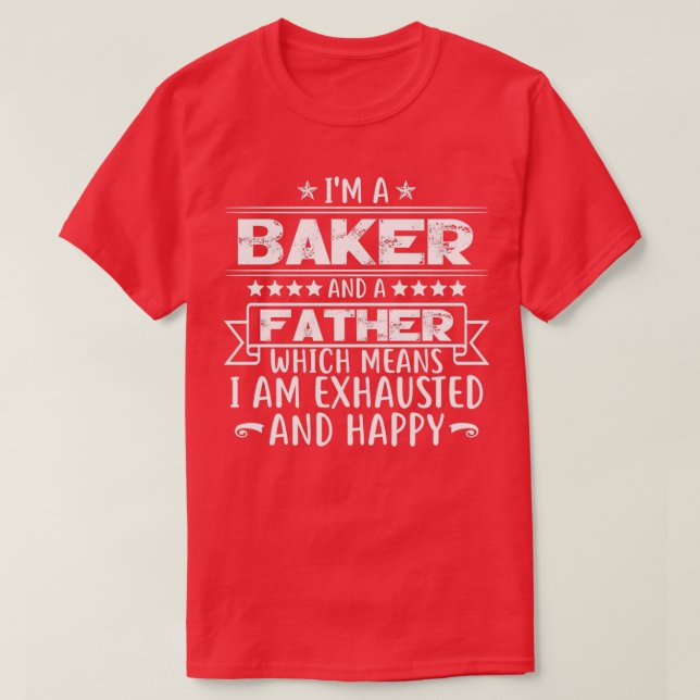 Ix27m A Baker och en Far-funny Baker-gåva Far T Shirt (Design framsida)