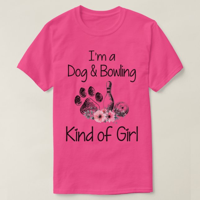 Ix27m a Hund och Bowling typ av flicka T T Shirt (Design framsida)