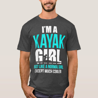 Ix27m A Kayak Girl Funny Kayaking T Shirt