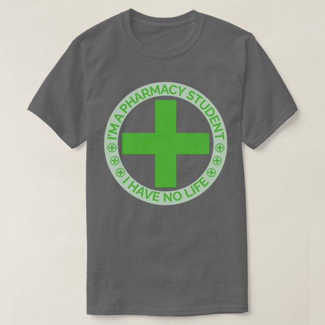 Ix27m a pharmacy student i have no life 28 t shirt (Design framsida)
