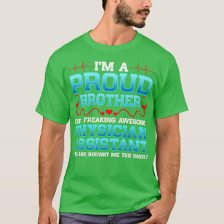 Ix27m a proud brother of a Freakin Fantastisk Phys T Shirt
