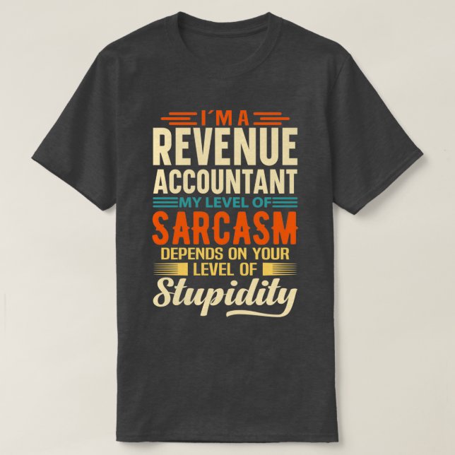 Ix27m A Revenue Accountant 2 T Shirt (Design framsida)