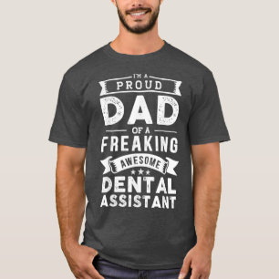 Ix27m a stolt Pappa av tandassistenten vid Far T Shirt