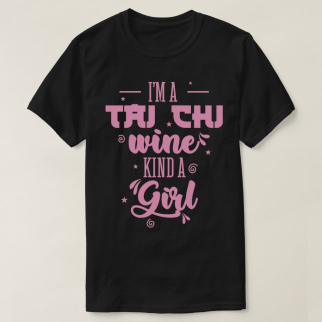 Ix27m a Tai Chi Vin Kind a Girl Taijiquan T Shirt (Design framsida)