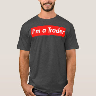 Ix27m a Trader Extreme Investor T Shirt