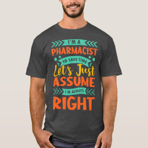 Ix27m är en farmaceut på spara tids- letx27s antar t shirt