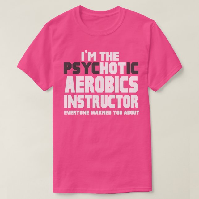 Ix27m Instruktor för psykotisk aerobics T Shirt (Design framsida)