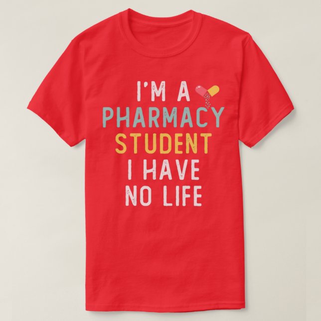 Ix27m Pharmacy Student I har ingen Life Älskare Gi T Shirt (Design framsida)